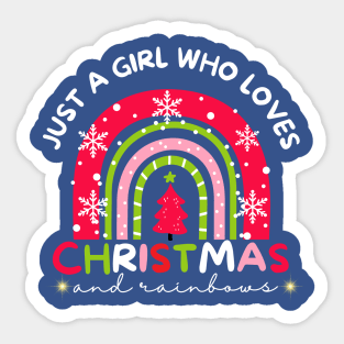 Just A Girl Who Loves Christmas and Rainbows - Funny Christmas - Christmas Rainbow Sticker